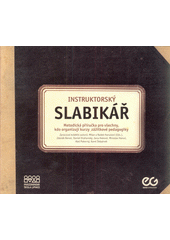 kniha Instruktorský slabikář Metodická příručka pro všechny, kdo organizují kurzy zážitkové pedagogiky, Nadační fond Gymnasion 2016
