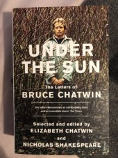 kniha Under the sun The letters of Bruce Chatwin, Vintage Books 2010