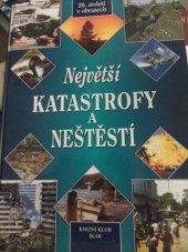 kniha Největší katastrofy a neštěstí, Knižní klub 2001