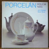 kniha Porcelán kolem nás, SNTL 1991