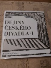 kniha Dějiny českého divadla 1. - Od počátků do sklonku osmnáctého století, Academia 1968