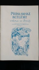 kniha Příbramské betlémy včera a dnes , Sdružení přátel betlémů  1992