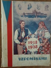 kniha Propagační spis k oslavě dvacetiletého trvání Československé republiky a státního svátku 28. října 1938 [1918-1938 : vzpomínáme ... a jsme připraveni!], Sdružení bratří pluků Stráže svobody, sokol. praporů a setnin a j. dobrovol. útvarů 1918-19 odbor Olomouc 1938