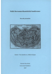 kniha Stálá iberoamerikanistická konference sborník přednášek, Univerzita Pardubice, Fakulta filozofická 2007