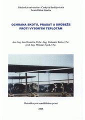 kniha Ochrana skotu, prasat a drůbeže proti vysokým teplotám, Jihočeská univerzita, Zemědělská fakulta 2008