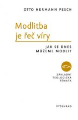 kniha Modlitba je řeč víry Jak se dnes můžeme modlit, Vyšehrad 2016