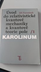 kniha Úvod do relativistické kvantové mechaniky a kvantové teorie pole, Karolinum  2000