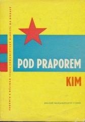 kniha Pod praporem KIM Sborník dokumentů k dějinám svazu komunistické mládeže na Moravě, Krajské nakladatelství 1962