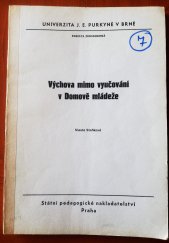 kniha Výchova mimo vyučování v Domově mládeže určeno pro posl. fak. pedagog., SPN 1988