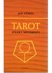 kniha Tarot aneb stezky moudrosti, Malvern 2011