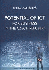 kniha Potential of ICT for business in the Czech Republic, Professional Publishing 2013