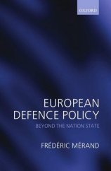 kniha European Defence Policy Beyond the Nation State, Oxford University Press 2008