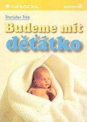 kniha Budeme mít děťátko, Grada 1999