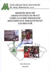 kniha Sborník resumé absolventských prací vzdělávacího programu Diplomovaný zdravotnický záchranář, Maurea 2010