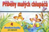 kniha Příběhy malých chlupáčů 4 obrázkové knížky pro nejmenší, Fortuna Libri 2009