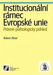 kniha Institucionální rámec Evropské unie právně-politologický pohled, Linde 2007