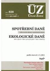 kniha Spotřební daně velká novela zákona o spotřebních daních ; Ekologické daně : daň z plynů, daň z pevných paliv, daň z elektřiny : podle stavu k 1.5.2011, Sagit 2011