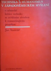 kniha Technika a humanismus v západoněmeckém myšlení O německé kritice techniky se zvláštním zřetelem k romantizujícím proudům, Academia 1967