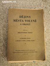 kniha Dějiny města Volyně a okolí, Nákladem Peněžních ústavů volyňských 1933