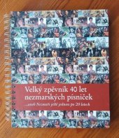 kniha Velký zpěvník 40 let nezmarských písniček aneb Nezmaři ještě jednou po 20 letech, Agentura JIM 2018