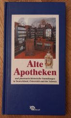 kniha Alte Apotheken und pharmazie historische Sammlungen in DE, A und CH, Nikol Verlag 1992