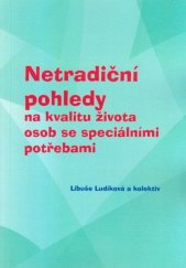 kniha Netradiční pohledy na kvalitu života osob se speciálními potřebami, Univerzita Palackého v Olomouci 2015