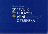 kniha Zpěvník lidových písní z Těšínska, Kulturní a společenské středisko "Střelnice" 2004