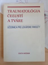 kniha Traumatológia čelustí a tváre Učebnica pre lekárske fakulty, Osveta 1983