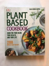 kniha Plant Based Cookbook 200 Whole-food Recipes, Dorling Kindersley 2016