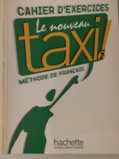 kniha Le nouveau Taxi!2 cahier d´exercices, Hachette 2013