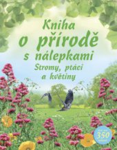kniha Kniha o přírodě s nálepkami stromy, ptáci a květiny, Svojtka & Co. 2008