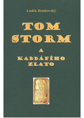 kniha Tom Storm a Kaddáfího zlato, s.n. 2012