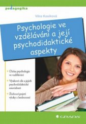 kniha Psychologie ve vzdělávání a její psychodidaktické aspekty, Grada 2011