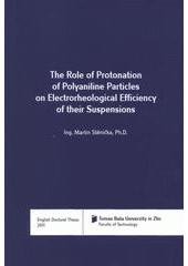 kniha The role of protonation of polyaniline particles on electrorheological efficiency of their suspensions = Vliv protonace polyanilinových částic na elektroreologické chování jejich suspenzí : English doctoral thesis, Tomas Bata University in Zlín 2011