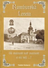 kniha Rumburská Loreta, čili, --marnost nad marnost - a nic než--?, Nadace Loreta 2000