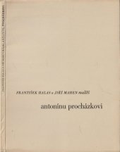 kniha František Halas a Jiří Mahen malíři Antonínu Procházkovi, [Skupina prostějovských knihomilů] 1938