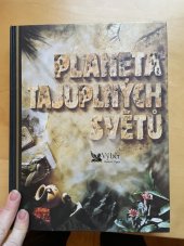 kniha Planeta tajuplných světů velká cesta po nejpodivuhodnějších místech na Zemi, Reader’s Digest 1997