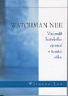 kniha Watchman Nee Vizionář božského zjevení v tomto věku, Living Stream Ministry  2001