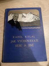 kniha Karel Kákal Jak vychovávati sebe a jiné, L.Mazáč v Praze 1931