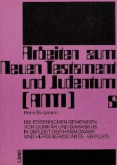 kniha Arbeiten Zum Neuen Testament Und Judentum Die Essenischen Gemeinden Von Qumran Und Damaskus in Der Zeit Der Hasmonaeer Und Herodier, Peter Lang 1988