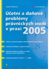 kniha Účetní a daňové problémy právnických osob v praxi 2005, Grada 2005