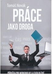 kniha Práce jako droga, BizBooks 2012