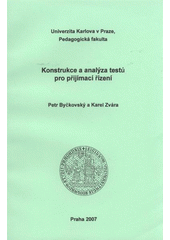 kniha Konstrukce a analýza testů pro přijímací řízení, Univerzita Karlova, Pedagogická fakulta 2007