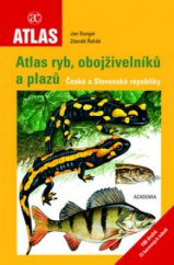 kniha Atlas ryb, obojživelníků a plazů České a Slovenské republiky, Academia 2011