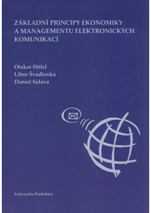 kniha Základní principy ekonomiky a managementu elektronických komunikací, Univerzita Pardubice 2008