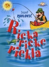 kniha Rieka rieke riekla, Fortuna Libri 2013