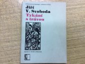 kniha Tykání s trávou, Československý spisovatel 1970