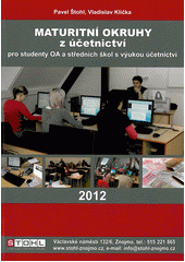 kniha Maturitní okruhy z účetnictví 2012 [pro studenty OA a středních škol s výukou účetnictví], Pavel Štohl 2012