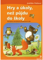 kniha Hry a úkoly, než půjdu do školy rozvíjíme dovednosti předškolních dětí, Portál 2012