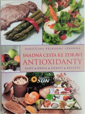 kniha Antioxidanty Snadná cesta ke zdraví, Sun 2016